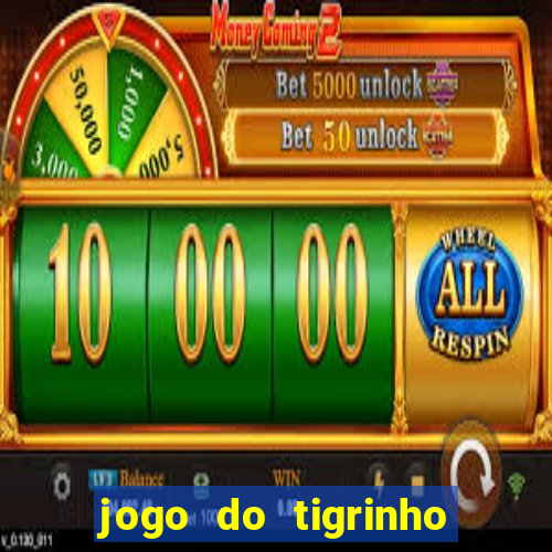 jogo do tigrinho que da bonus no cadastro